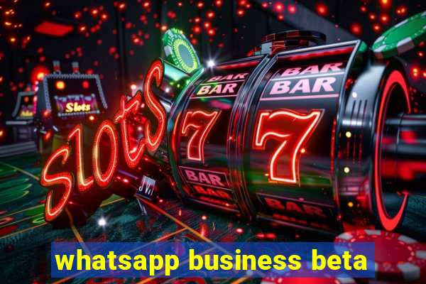 whatsapp business beta